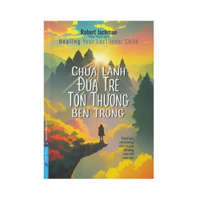 Chữa Lành Đứa Trẻ Tổn Thương Bên Trong — ảnh 3