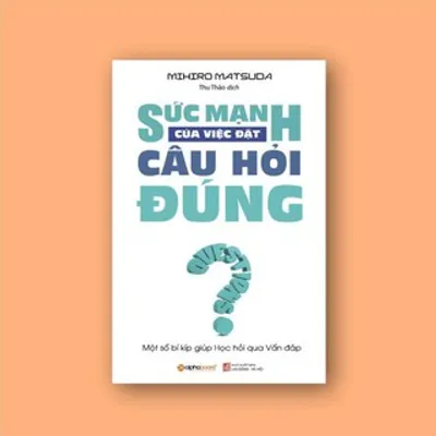 Sức Mạnh Của Việc Đặt Câu Hỏi Đúng — ảnh 5